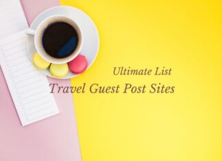 Ultimate List of Travel Guest Post Sites in 2025 Travel Guest Post Website List