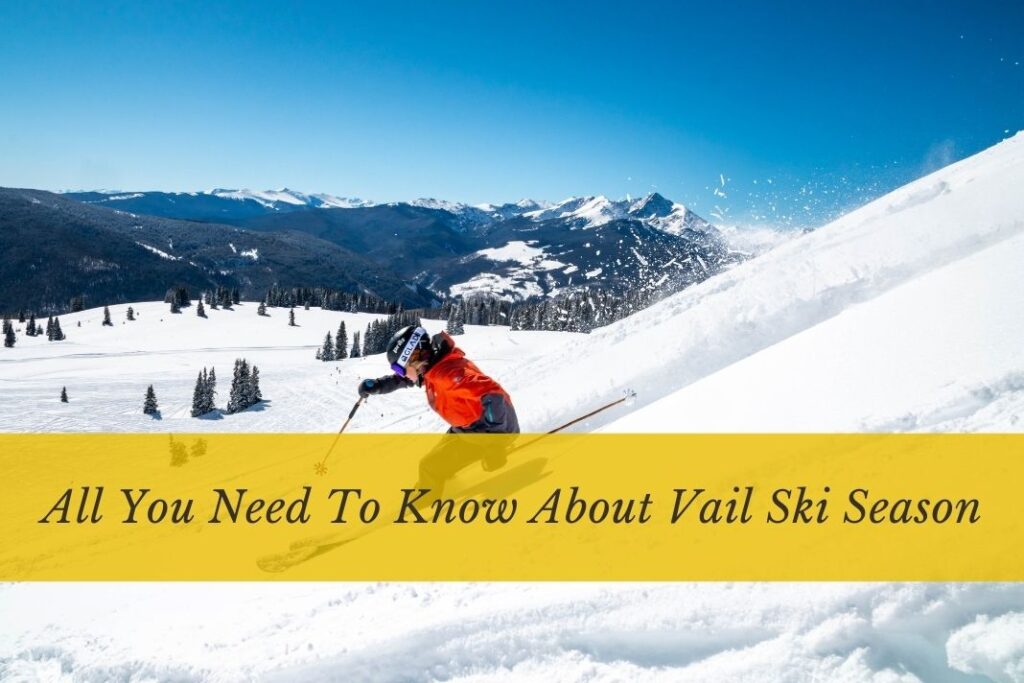 All You Need To Know About Vail Ski Season 2024 Travel n' Thrill