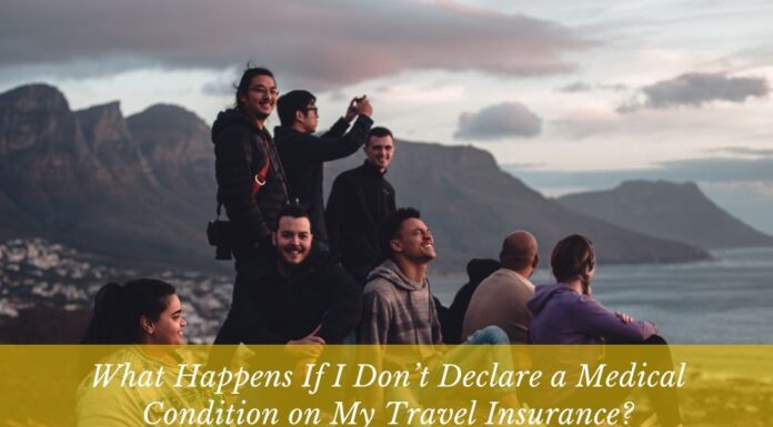 What Happens If I Don’t Declare a Medical Condition on My Travel Insurance?