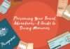 Preserving Your Travel Adventures: A Guide to Saving Memories