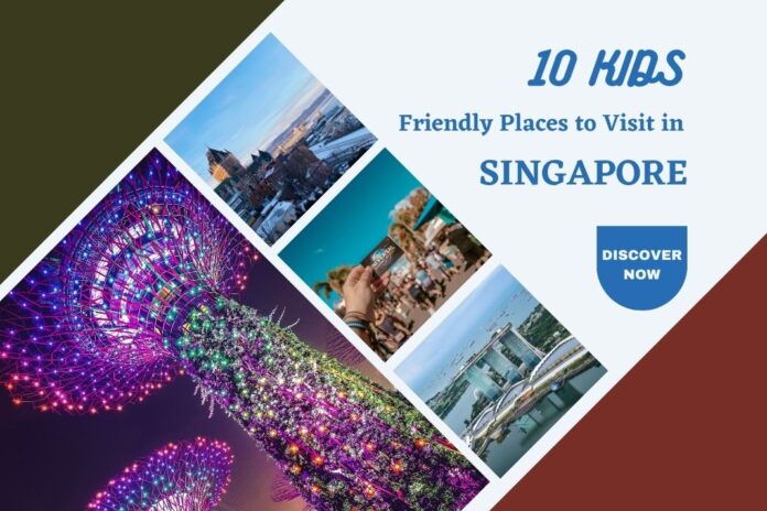 10 Kids Friendly Places to Visit in Singapore!