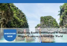 Exploring Exotic Destinations: A Travel Blogger’s Journey Around the World Exploring Exotic Destinations