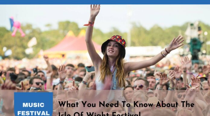 What You Need To Know About The Isle Of Wight Festival Isle Of Wight Festival