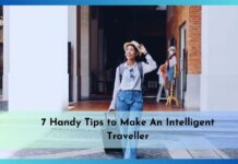7 Handy Tips to Make An Intelligent Traveller Intelligent Traveller