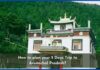 How to plan your 5 Days Trip to Arunachal Pradesh? How to plan trip to Arunachal Pradesh