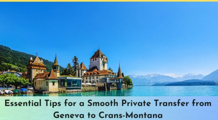Essential Tips for a Smooth Private Transfer from Geneva to Crans-Montana