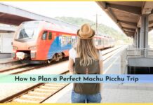 How to Plan a Perfect Machu Picchu Trip (Including Scenic Train Options)