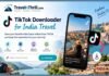 TikTok Downloader for India travel: save trip videos before you fly